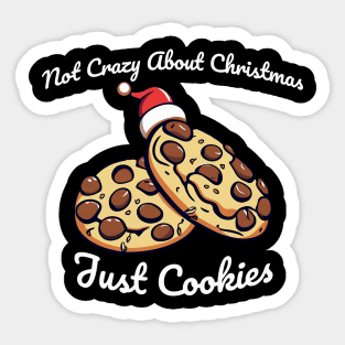 Not Crazy About Christmas, Just Cookies Sticker